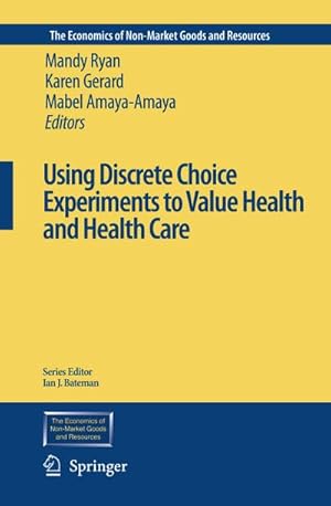 Immagine del venditore per Using Discrete Choice Experiments to Value Health and Health Care venduto da BuchWeltWeit Ludwig Meier e.K.