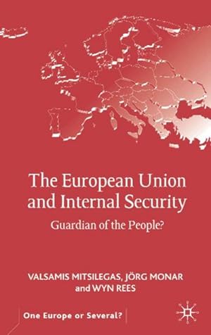 Immagine del venditore per The European Union and Internal Security: Guardian of the People? venduto da BuchWeltWeit Ludwig Meier e.K.