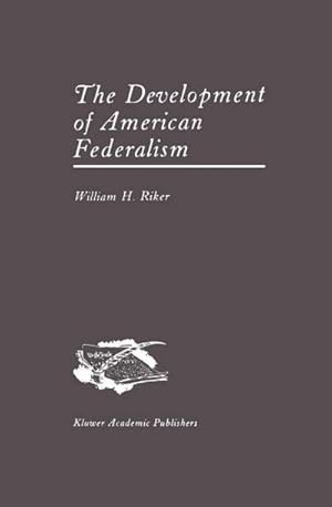 Immagine del venditore per The Development of American Federalism venduto da BuchWeltWeit Ludwig Meier e.K.