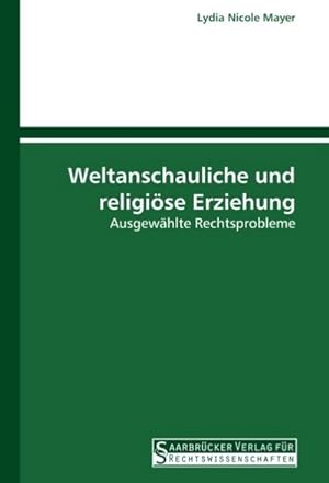 Seller image for Weltanschauliche und religise Erziehung for sale by BuchWeltWeit Ludwig Meier e.K.