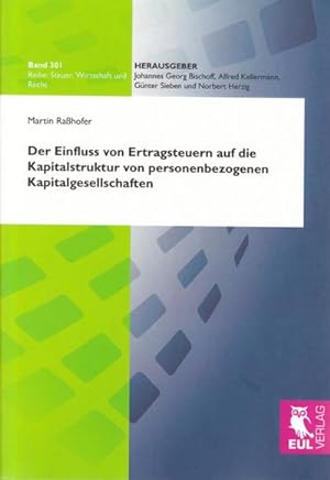 Seller image for Der Einfluss von Ertragsteuern auf die Kapitalstruktur von personenbezogenen Kapitalgesellschaften for sale by BuchWeltWeit Ludwig Meier e.K.