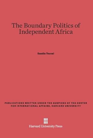 Bild des Verkufers fr The Boundary Politics of Independent Africa zum Verkauf von BuchWeltWeit Ludwig Meier e.K.