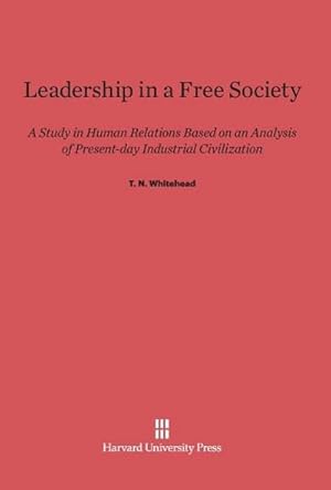 Immagine del venditore per Leadership in a Free Society venduto da BuchWeltWeit Ludwig Meier e.K.