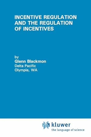 Seller image for Incentive Regulation and the Regulation of Incentives for sale by BuchWeltWeit Ludwig Meier e.K.