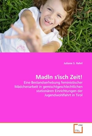Imagen del vendedor de Madln s'isch Zeit! a la venta por BuchWeltWeit Ludwig Meier e.K.