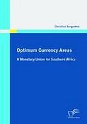 Immagine del venditore per Optimum Currency Areas: A Monetary Union for Southern Africa venduto da BuchWeltWeit Ludwig Meier e.K.