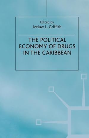 Immagine del venditore per The Political Economy of Drugs in the Caribbean venduto da BuchWeltWeit Ludwig Meier e.K.