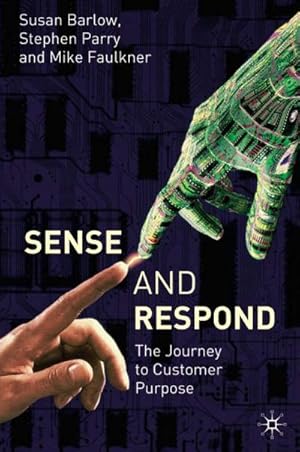 Seller image for Sense and Respond: The Journey to Customer Purpose for sale by BuchWeltWeit Ludwig Meier e.K.