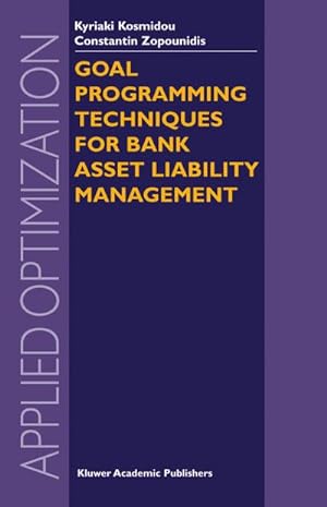 Image du vendeur pour Goal Programming Techniques for Bank Asset Liability Management mis en vente par BuchWeltWeit Ludwig Meier e.K.