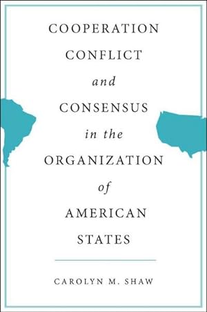 Imagen del vendedor de Cooperation, Conflict and Consensus in the Organization of American States a la venta por BuchWeltWeit Ludwig Meier e.K.