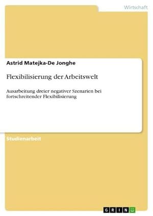 Seller image for Flexibilisierung der Arbeitswelt for sale by BuchWeltWeit Ludwig Meier e.K.