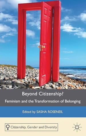 Imagen del vendedor de Beyond Citizenship?: Feminism and the Transformation of Belonging a la venta por BuchWeltWeit Ludwig Meier e.K.