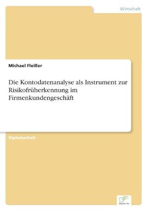 Imagen del vendedor de Die Kontodatenanalyse als Instrument zur Risikofrherkennung im Firmenkundengeschft a la venta por BuchWeltWeit Ludwig Meier e.K.