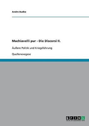 Seller image for Machiavelli pur - Die Discorsi II. for sale by BuchWeltWeit Ludwig Meier e.K.