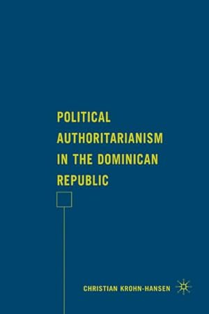 Immagine del venditore per Political Authoritarianism in the Dominican Republic venduto da BuchWeltWeit Ludwig Meier e.K.