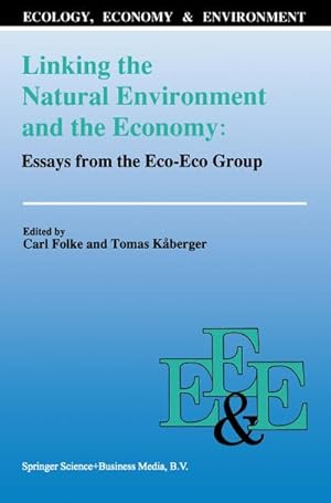 Immagine del venditore per Linking the Natural Environment and the Economy: Essays from the Eco-Eco Group venduto da BuchWeltWeit Ludwig Meier e.K.