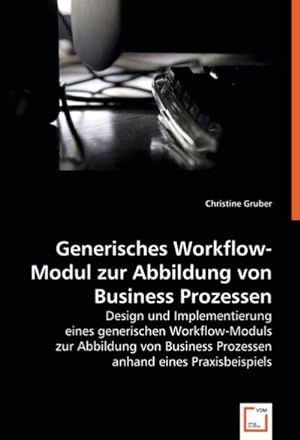 Seller image for Generisches Workflow-Modul zur Abbildung von Business Prozessen for sale by BuchWeltWeit Ludwig Meier e.K.