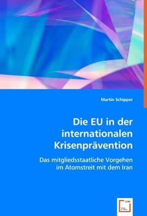 Seller image for Die EU in der internationalen Krisenprvention for sale by BuchWeltWeit Ludwig Meier e.K.