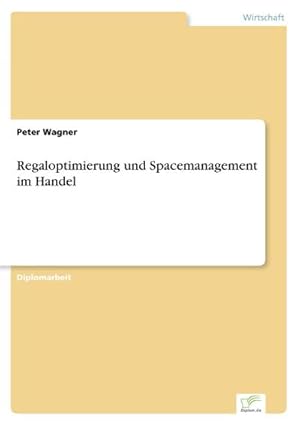 Bild des Verkufers fr Regaloptimierung und Spacemanagement im Handel zum Verkauf von BuchWeltWeit Ludwig Meier e.K.