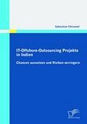 Seller image for IT-Offshore-Outsourcing Projekte in Indien - Chancen ausnutzen und Risiken verringern for sale by BuchWeltWeit Ludwig Meier e.K.