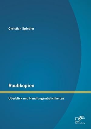 Immagine del venditore per Raubkopien: berblick und Handlungsmglichkeiten venduto da BuchWeltWeit Ludwig Meier e.K.