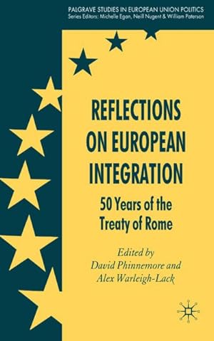 Seller image for Reflections on European Integration: 50 Years of the Treaty of Rome for sale by BuchWeltWeit Ludwig Meier e.K.