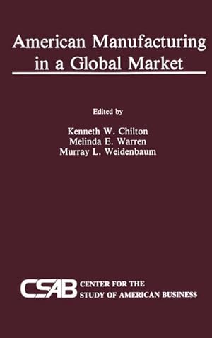 Seller image for American Manufacturing in a Global Market for sale by BuchWeltWeit Ludwig Meier e.K.