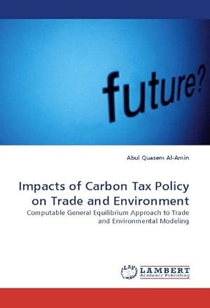 Bild des Verkufers fr Impacts of Carbon Tax Policy on Trade and Environment zum Verkauf von BuchWeltWeit Ludwig Meier e.K.