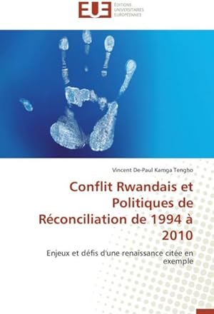 Image du vendeur pour Conflit Rwandais et Politiques de Rconciliation de 1994  2010 mis en vente par BuchWeltWeit Ludwig Meier e.K.