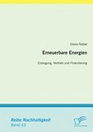 Seller image for Erneuerbare Energien: Erzeugung, Vertrieb und Finanzierung for sale by BuchWeltWeit Ludwig Meier e.K.