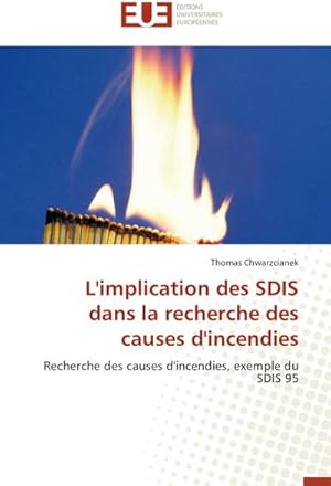 Immagine del venditore per L'implication des SDIS dans la recherche des causes d'incendies venduto da BuchWeltWeit Ludwig Meier e.K.