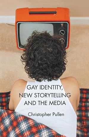 Immagine del venditore per Gay Identity, New Storytelling and The Media venduto da BuchWeltWeit Ludwig Meier e.K.