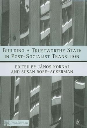 Imagen del vendedor de Building a Trustworthy State in Post-Socialist Transition a la venta por BuchWeltWeit Ludwig Meier e.K.