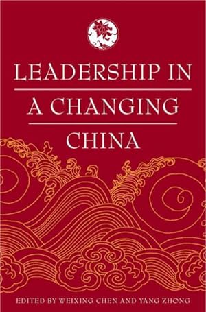 Imagen del vendedor de Leadership in a Changing China a la venta por BuchWeltWeit Ludwig Meier e.K.