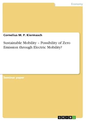 Immagine del venditore per Sustainable Mobility  Possibility of Zero Emission through Electric Mobility? venduto da BuchWeltWeit Ludwig Meier e.K.