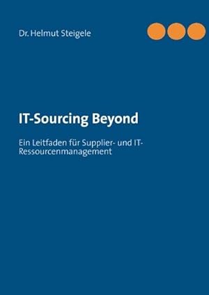 Image du vendeur pour IT-Sourcing Beyond mis en vente par BuchWeltWeit Ludwig Meier e.K.