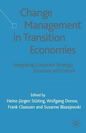 Bild des Verkufers fr Change Management in Transition Economies: Integrating Corporate Strategy, Structure and Culture zum Verkauf von BuchWeltWeit Ludwig Meier e.K.