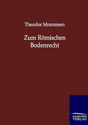 Seller image for Zum Rmischen Bodenrecht for sale by BuchWeltWeit Ludwig Meier e.K.