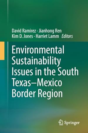 Bild des Verkufers fr Environmental Sustainability Issues in the South TexasMexico Border Region zum Verkauf von BuchWeltWeit Ludwig Meier e.K.