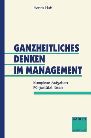 Imagen del vendedor de Ganzheitliches Denken im Management a la venta por BuchWeltWeit Ludwig Meier e.K.