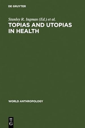 Image du vendeur pour Topias and Utopias in Health mis en vente par BuchWeltWeit Ludwig Meier e.K.