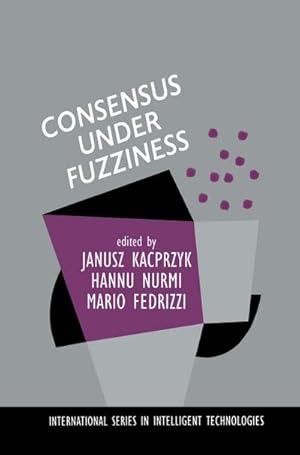 Seller image for Consensus Under Fuzziness for sale by BuchWeltWeit Ludwig Meier e.K.