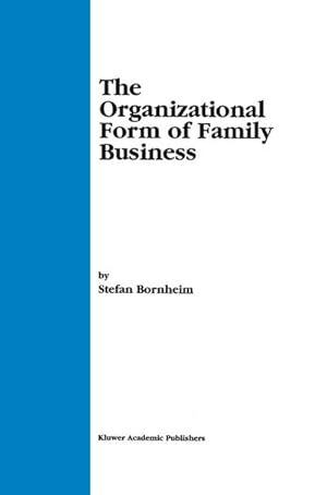 Imagen del vendedor de The Organizational Form of Family Business a la venta por BuchWeltWeit Ludwig Meier e.K.