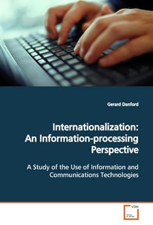 Imagen del vendedor de Internationalization: An Information-processing Perspective a la venta por BuchWeltWeit Ludwig Meier e.K.