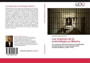 Imagen del vendedor de Los orgenes de la criminologa en Mxico a la venta por BuchWeltWeit Ludwig Meier e.K.