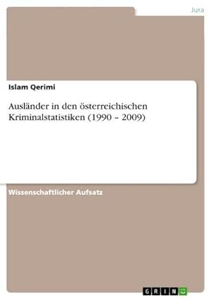 Seller image for Auslnder in den sterreichischen Kriminalstatistiken (1990  2009) for sale by BuchWeltWeit Ludwig Meier e.K.