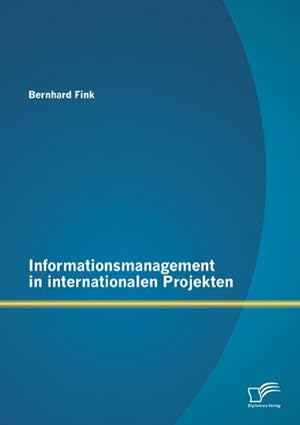 Bild des Verkufers fr Informationsmanagement in internationalen Projekten zum Verkauf von BuchWeltWeit Ludwig Meier e.K.