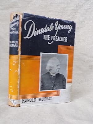 Imagen del vendedor de DINSDALE YOUNG THE PREACHER, AN INTIMATE SKETCH OF DR DINSDALE T YOUNG a la venta por Gage Postal Books