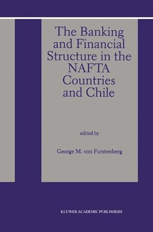 Imagen del vendedor de The Banking and Financial Structure in the Nafta Countries and Chile a la venta por BuchWeltWeit Ludwig Meier e.K.