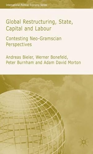 Seller image for Global Restructuring, State, Capital and Labour: Contesting Neo-Gramscian Perspectives for sale by BuchWeltWeit Ludwig Meier e.K.